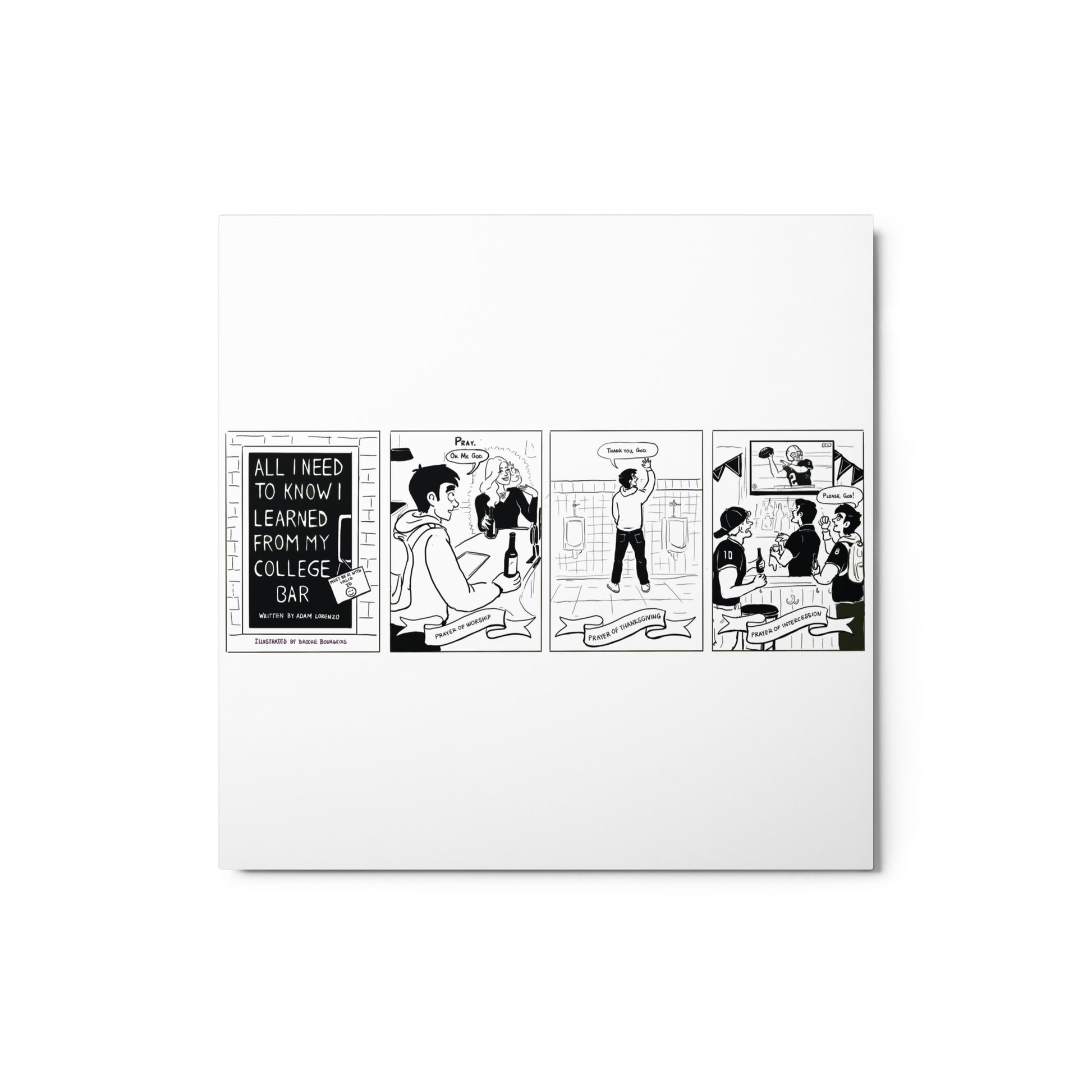 Black and white comic strip illustration on a metal canvas by Brooke Bourgeois and Adam Lorenzo that says 'Pray...'