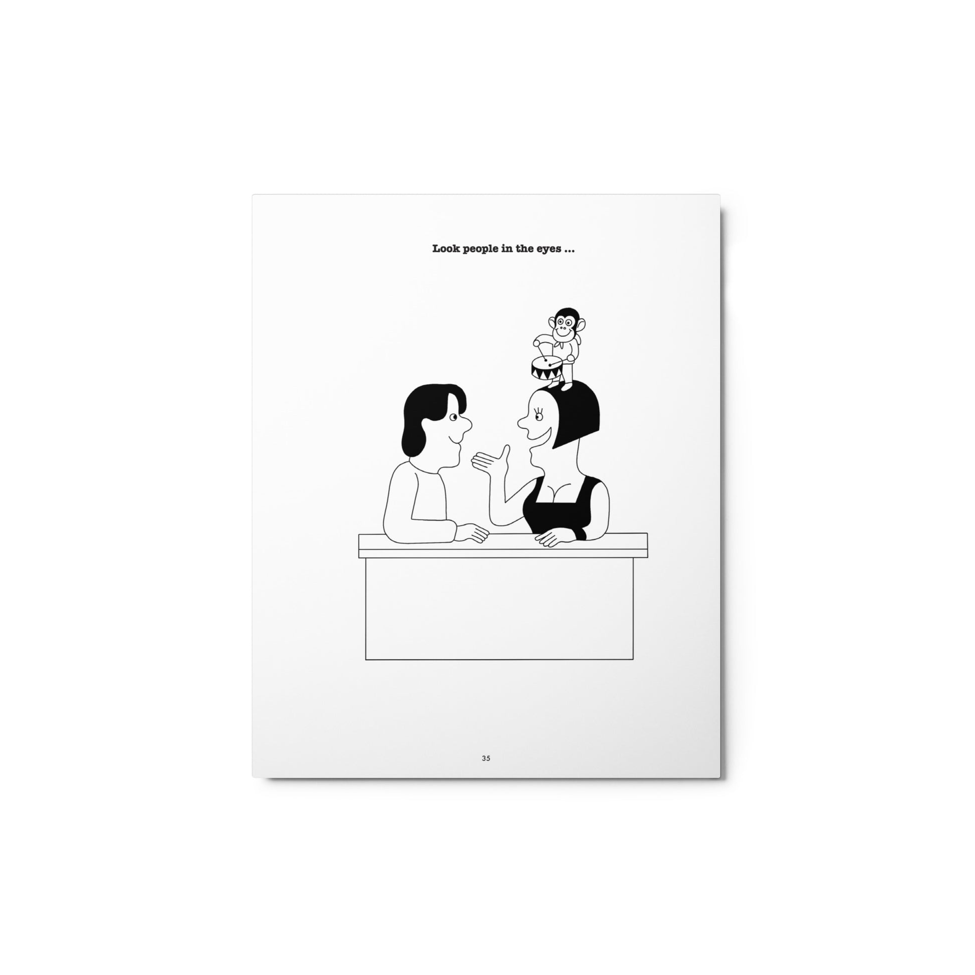 Black and white illustration on metal frame says 'Look people in the eyes'