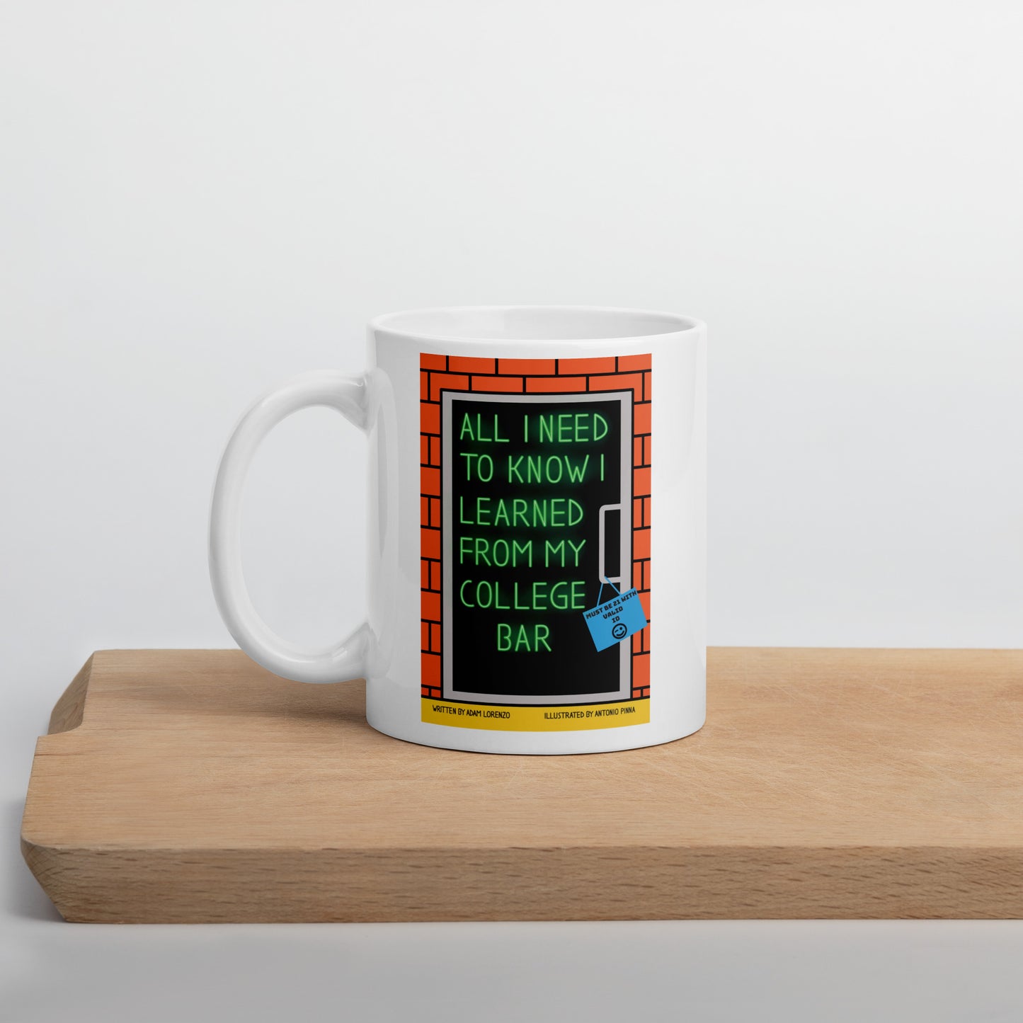 White mug says "All I Need To Know I Learned From My College Bar" on both sides