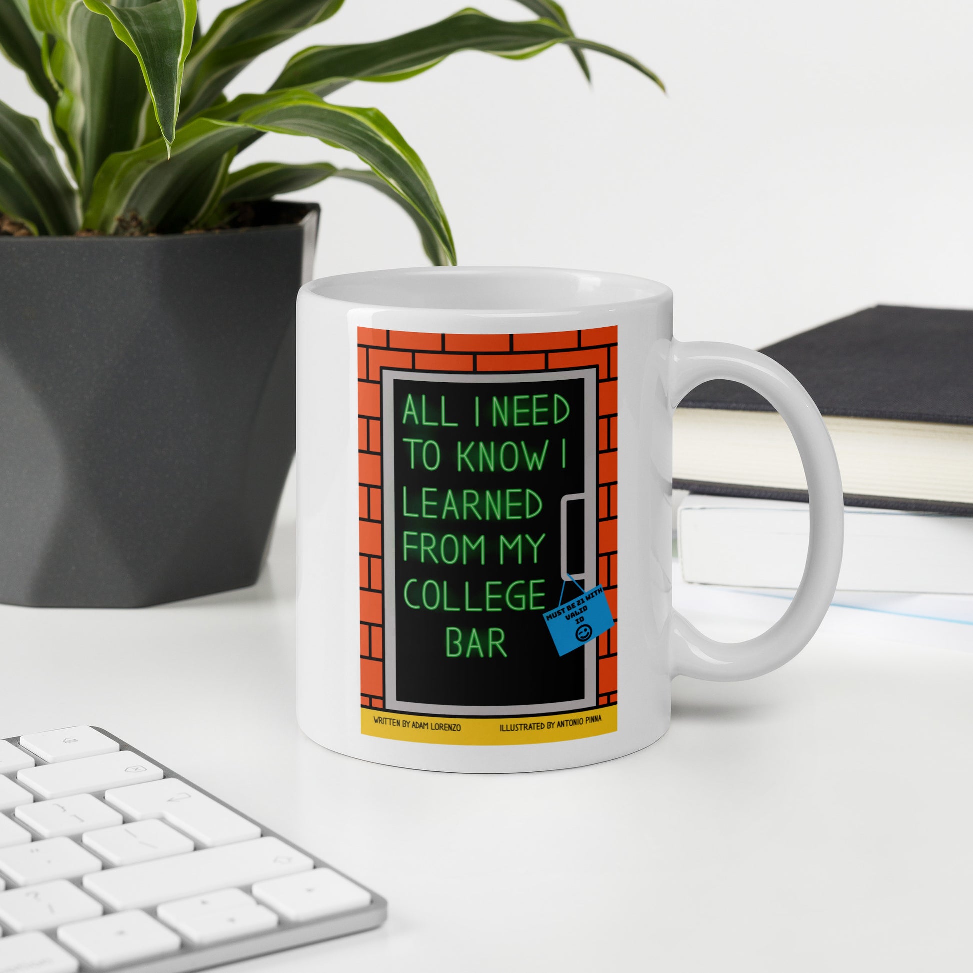 A white coffee mug with a colorful "All I Need To Know I Learned From My college Bar" graphic on both sides
