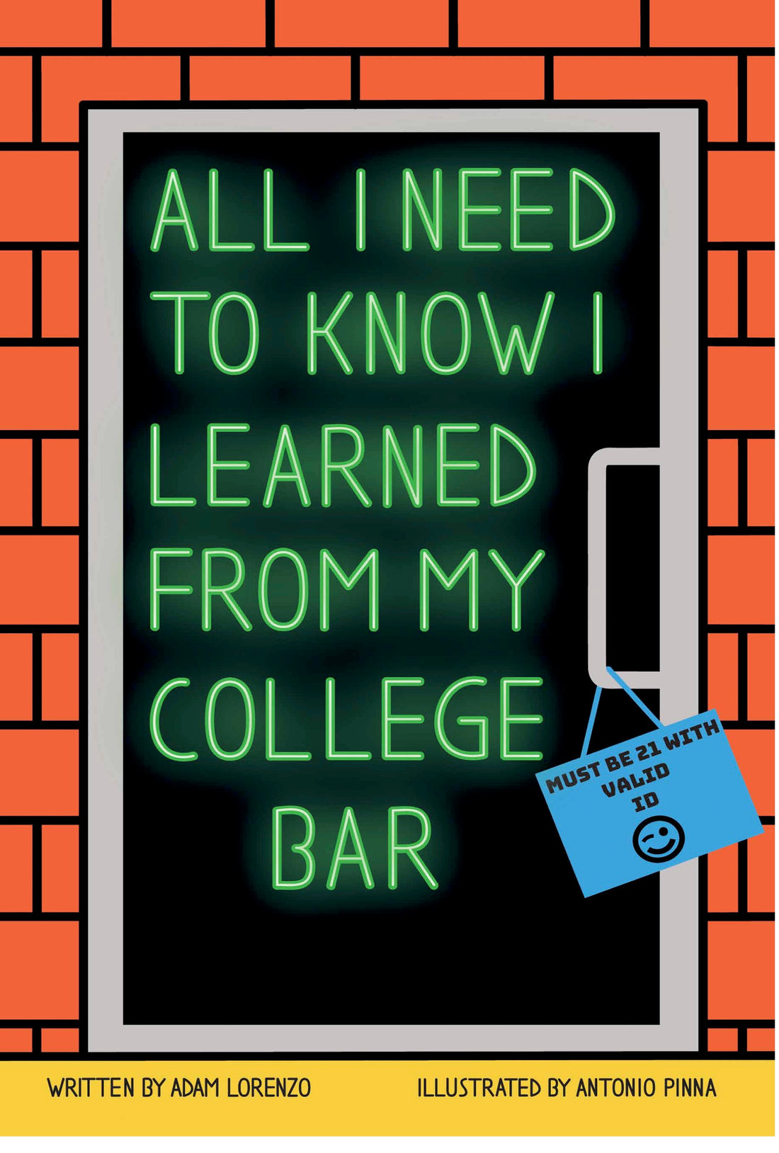 FREE SIGNED copy of #1 Book "All I Need To Know I Learned From My College Bar" with purchase...