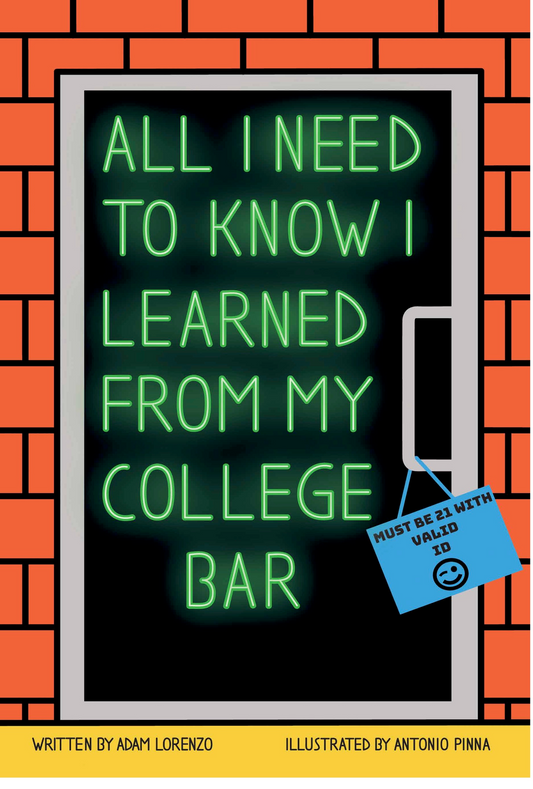 Colorful humor book's cover that says "All I Need To Know I Learned From My College Bar" 