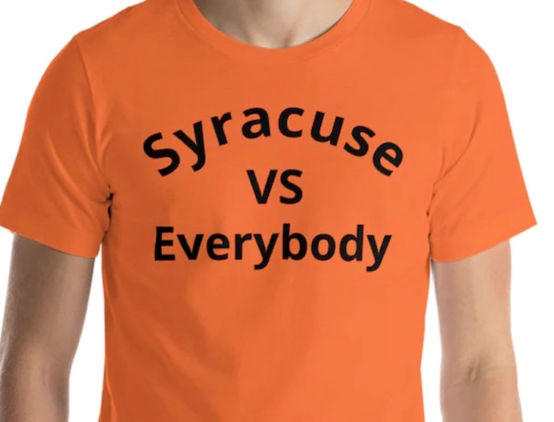 "Syracuse VS Everybody" T-shirt is a Top Seller!