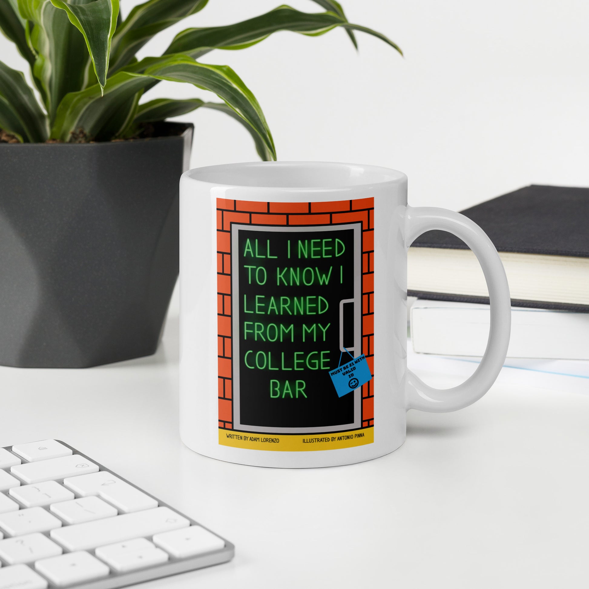 A white coffee mug with a colorful "All I Need To Know I Learned From My college Bar" graphic on both sides 